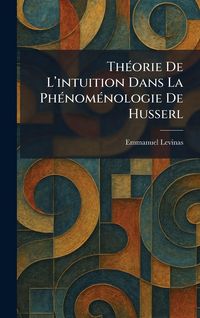 Produktbild: Th&Atilde;(c)orie De L'intuition Dans La Ph&Atilde;(c)nom&Atilde;(c)nologie De Husserl