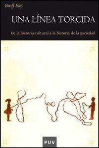 Produktbild: Una l&iacute;nea torcida : de la historia cultural a la historia de la sociedad