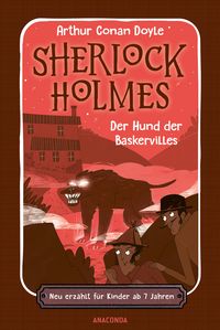 Produktbild: Sherlock Holmes. Der Hund der Baskervilles. Neu erz&auml;hlt f&uuml;r Kinder ab 7 Jahren
