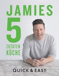 Jamies 5-Zutaten-Küche von Jamie Oliver