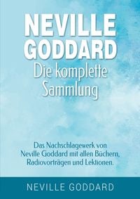 Produktbild: Neville Goddard - Die komplette Sammlung