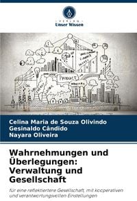 Produktbild: Wahrnehmungen und &Uuml;berlegungen: Verwaltung und Gesellschaft
