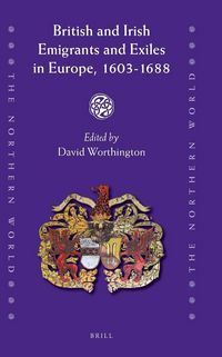 Produktbild: British and Irish Emigrants and Exiles in Europe, 1603-1688