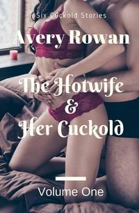 Produktbild: The Hotwife and Her Cuckold Volume 1: A Bundle of Cuckold Stories