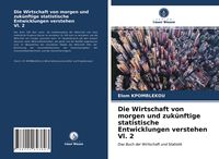 Produktbild: Die Wirtschaft von morgen und zuk&uuml;nftige statistische Entwicklungen verstehen Vl. 2
