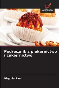 Produktbild: Podr&iquest;cznik z piekarnictwo i cukiernictwo