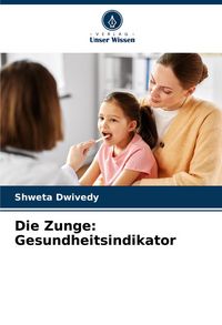 Produktbild: Die Zunge: Gesundheitsindikator