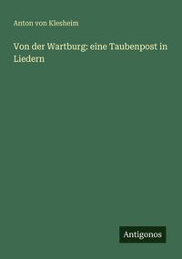 Produktbild: Von der Wartburg: eine Taubenpost in Liedern