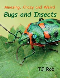 Produktbild: Amazing, Crazy and Weird Bugs and Insects