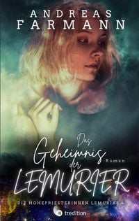 Produktbild: Das Geheimnis der Lemurier - Eine Hohepriesterin k&auml;mpft um Gaia, die Liebe und ihr Leben