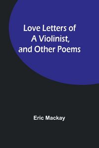 Produktbild: Love Letters of a Violinist, and Other Poems