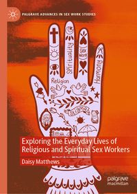 Produktbild: Exploring the Everyday Lives of Religious and Spiritual Sex Workers