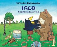 Produktbild: Kitamura, S: Igor, The Bird Who Couldn't Sing