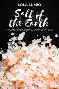 Produktbild: Salt of the Earth, Tracing the Global Journey of Salt