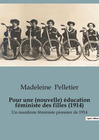 Produktbild: Pour une (nouvelle) &eacute;ducation f&eacute;ministe des filles (1914)