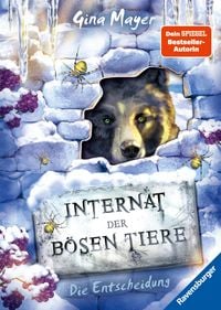 Produktbild: Internat der b&ouml;sen Tiere, Band 6 - Die Entscheidung