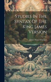 Produktbild: Studies In The Syntax Of The King James Version