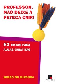 Produktbild: Professor, n&atilde;o deixe a peteca cair! 63 ideias para aulas criativas