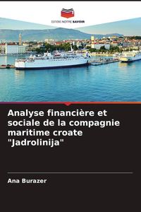 Produktbild: Analyse financi&egrave;re et sociale de la compagnie maritime croate "Jadrolinija"
