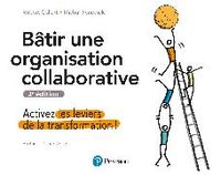 Produktbild: B&acirc;tir une organisation collaborative