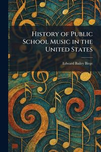 Produktbild: History of Public School Music in the United States