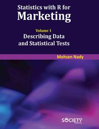 Produktbild: Nady, M: Statistics with R for Marketing: Volume 1 Describin