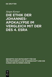Produktbild: Die Ethik der Johannes-Apokalypse im Vergleich mit der des 4. Esra