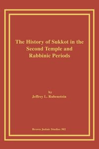 Produktbild: The History of Sukkot in the Second Temple and Rabbinic Periods