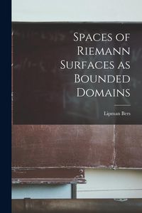 Produktbild: Spaces of Riemann Surfaces as Bounded Domains