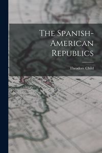 Produktbild: The Spanish-American Republics