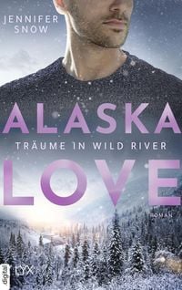 Produktbild: Alaska Love - Tr&auml;ume in Wild River