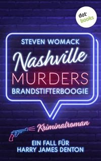 Bild vom Artikel Nashville Murders - Brandstifterboogie vom Autor Steven Womack
