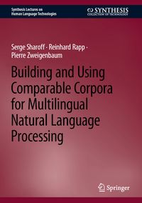 Produktbild: Building and Using Comparable Corpora for Multilingual Natural Language Processing