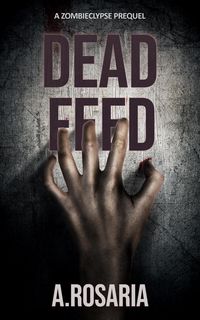 Produktbild: Dead Feed (Zombieclypse, #0)