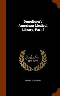 Produktbild: Dunglison's American Medical Library, Part 2