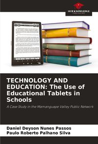 Produktbild: TECHNOLOGY AND EDUCATION: The Use of Educational Tablets in Schools