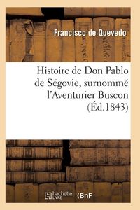 Produktbild: Histoire de Don Pablo de S&eacute;govie, surnomm&eacute; l'Aventurier Buscon