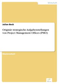 Produktbild: Origin&auml;r strategische Aufgabenstellungen von Project Management Offices (PMO)