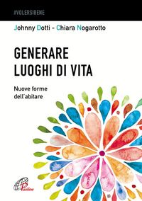 Produktbild: Generare luoghi di vita. Nuove forme dell'abitare