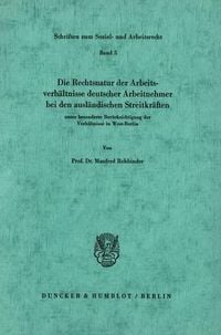 Produktbild: Die Rechtsnatur der Arbeitsverh&auml;ltnisse deutscher Arbeitnehmer bei den ausl&auml;ndis