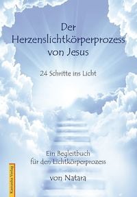 Produktbild: Der Herzenslichtk&ouml;rperprozess von Jesus