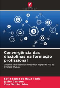Produktbild: Converg&ecirc;ncia das disciplinas na forma&ccedil;&atilde;o profissional
