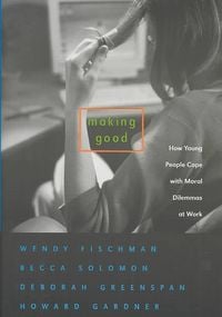 Produktbild: Making Good: How Young People Cope with Moral Dilemmas at Work