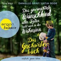 Produktbild: Das gew&uuml;nschteste Wunschkind aller Zeiten treibt mich in den Wahnsinn
