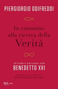 Produktbild: In cammino alla ricerca della verit&agrave;. Lettere e colloqui con Bendetto XVI