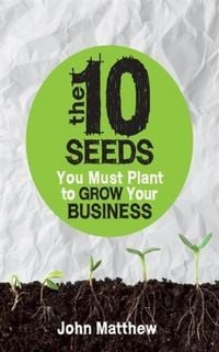 Produktbild: 10 Seeds You Must Plant to Grow Your Business