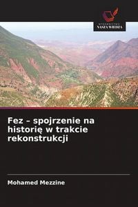Produktbild: Fez - spojrzenie na histori&iquest; w trakcie rekonstrukcji