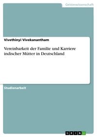 Produktbild: Vereinbarkeit der Familie und Karriere indischer M&uuml;tter in Deutschland