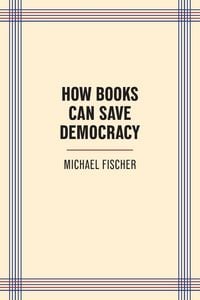 Produktbild: How Books Can Save Democracy