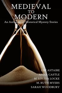 Produktbild: Medieval to Modern: An Anthology of Historical Mystery Stories